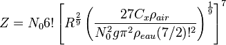  Z = N_0 6! \left[R^{2 \over 9} \left({27 C_x \rho_{air} \over N_0^2 g \pi^2 \rho_{eau}
(7/2)!^2}\right)^{1 \over 9}\right]^7 