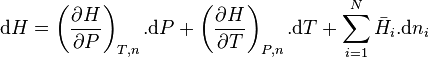 \mathrm dH = \left(\frac{\partial H}{\partial P}\right)_{T,n}.\mathrm dP + \left(\frac{\partial H}{\partial T}\right)_{P,n} .\mathrm dT + \sum_{i=1}^{N} \bar H_i .\mathrm dn_i