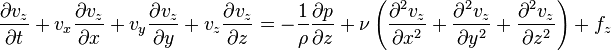  \frac{\partial v_z}{\partial t} + v_x \frac{\partial v_z}{\partial x} + v_y \frac{\partial v_z}{\partial y}+ v_z \frac{\partial v_z}{\partial z}= -\frac{1}{\rho}\frac{\partial p}{\partial z} + \nu \left(\frac{\partial^2 v_z}{\partial x^2} + \frac{\partial^2 v_z}{\partial y^2} + \frac{\partial^2 v_z}{\partial z^2}\right) + f_z