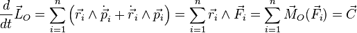 \frac{d}{dt}\vec{L}_O=\sum_{i=1}^{n}\left(\vec{r}_i\wedge\dot{\vec{p}}_i+\dot{\vec{r}}_i\wedge\vec{p}_i\right)=\sum_{i=1}^{n} \vec{r}_i\wedge\vec{F}_i=\sum_{i=1}^{n} \vec{M}_O(\vec{F}_i)=\vec{C}