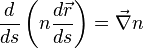 \dfrac{d}{ds} \left( n \dfrac{d \vec r}{ds}\right) = \vec \nabla n 