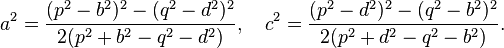 a^2=\frac{(p^2-b^2)^2-(q^2-d^2)^2}{2(p^2+b^2-q^2-d^2)},\quad c^2=\frac{(p^2-d^2)^2-(q^2-b^2)^2}{2(p^2+d^2-q^2-b^2)}.