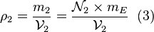  \rho_2 = \frac{m_2}{\mathcal V_2} = \frac{\mathcal N_2 \times  m_{E}}{\mathcal V_2}  \;\; (3) 