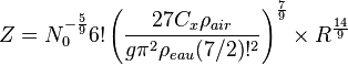  Z =  N_0^{-{5 \over 9}} 6! \left({27 C_x \rho_{air} \over g \pi^2 \rho_{eau}
(7/2)!^2}\right)^{7 \over 9} \times R^{14 \over 9} 