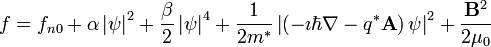 
f=f_{n0} + \alpha \left| \psi \right|^2 + \frac{\beta}{2} \left|
\psi \right|^4 + \frac{1}{2m^*} \left| \left(-\imath\hbar\nabla -
q^* \textbf{A} \right) \psi \right|^2 + \frac{\mathbf{B}^2}{2\mu_0}
