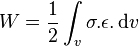 W = {1 \over 2}\int_{v}\sigma.\epsilon.\,\mathrm{d}v \,