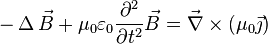 - \operatorname{\Delta} \vec{B} + \mu_0 \varepsilon_0 \frac{\partial^2 }{\partial t^2} \vec{B} = \vec{\nabla} \times (\mu_0 \vec{\jmath}) 