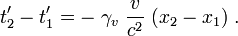 t'_2-t'_1=-\;\gamma_v\;\frac{v}{c^2}\;(x_2-x_1)\;.