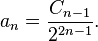 a_n=\frac{C_{n-1}}{2^{2n-1}}.