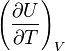 \left(\frac{\partial U}{\partial T}\right)_V