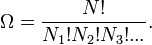 \Omega = \frac{N!}{N_1! N_2! N_3! ...}.