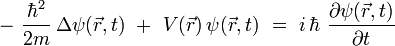 
- \ \frac{\hbar^2}{2m} \, \Delta \psi(\vec{r},t) \ + \ V(\vec{r}) \, \psi(\vec{r},t) \ = \ i \, \hbar \ \frac{\partial \psi(\vec{r},t)}{\partial t}
