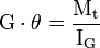 \mathrm{G} \cdot \theta  = \frac{\mathrm{M_t}}{\mathrm{I_G}}