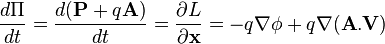  \frac{d \Pi}{dt} = \frac{d(\textbf P+q \textbf A)}{dt} = \frac{\partial L}{\partial \textbf{x}} = -q \nabla \phi +q\nabla ( \textbf{A}.\textbf{V})