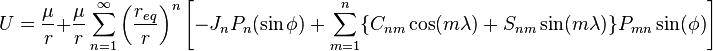 U=\frac{\mu}{r}+\frac{\mu}{r}\sum_{n=1}^{\infty}\left(\frac{r_{eq}}{r}\right)^{n}\left\lbrack -J_{n}P_{n}(\sin\phi)+\sum_{m=1}^{n}\lbrace C_{nm}\cos(m\lambda)+S_{nm}\sin(m\lambda)\rbrace P_{mn}\sin(\phi)\right\rbrack