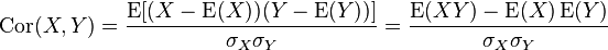 \operatorname{Cor}(X,Y) = {\operatorname{E}[(X-\operatorname{E}(X))(Y-\operatorname{E}(Y))] \over \sigma_X\sigma_Y} = {\operatorname{E}(X Y) - \operatorname{E}(X) \operatorname{E}(Y) \over \sigma_X\sigma_Y}