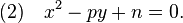 (2) \quad x^2 - py + n = 0.