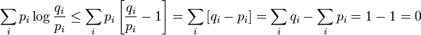 \sum_i p_i \log \frac{q_i}{p_i} \leq \sum_i p_i \left[ \frac{q_i}{p_i} - 1 \right]=\sum_i \left[q_i - p_i \right]=\sum_i q_i - \sum_i p_i=1-1=0