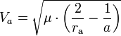 V_a = \sqrt {\mu\cdot \left(\frac{2}{r_{\rm a}} - \frac{1}{a}\right) }