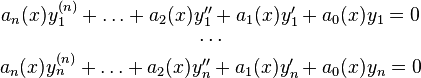 
\begin{array}{c}
a_n(x)y_1^{(n)}+\ldots+a_2(x)y_1''+a_1(x)y_1'+a_0(x)y_1=0\\
\cdots\\
a_n(x)y_n^{(n)}+\ldots+a_2(x)y_n''+a_1(x)y_n'+a_0(x)y_n=0
\end{array}
