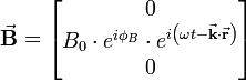 
    \vec {\mathbf B} = \begin{bmatrix}
        0 \\ 
        B_{0} \cdot 
            e^{ i \phi_{B} }\cdot 
            e^{ i \left( \omega t - \vec {\mathbf k} \cdot \vec {\mathbf r} \right ) } \\
        0 \\
    \end{bmatrix}
